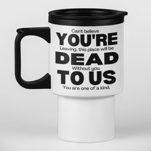 You dead travel mug - to,
