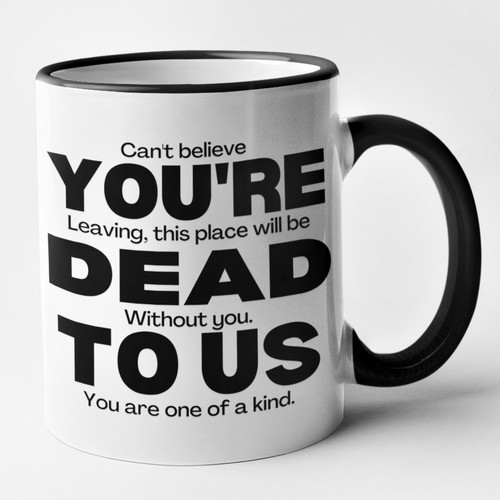 Leaving mug present you - mug,