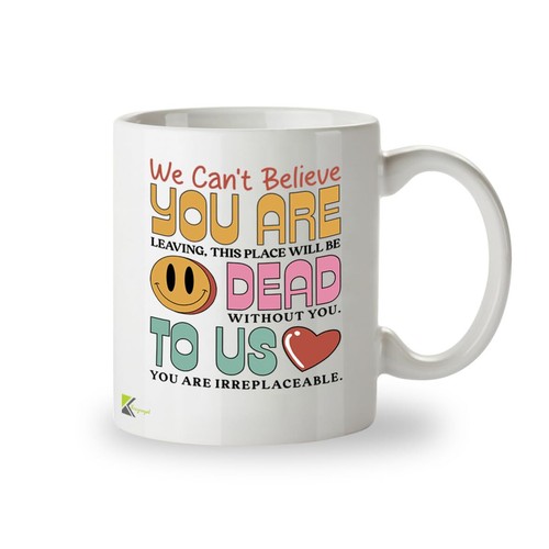 Funny coworker leaving mug you - leaving,