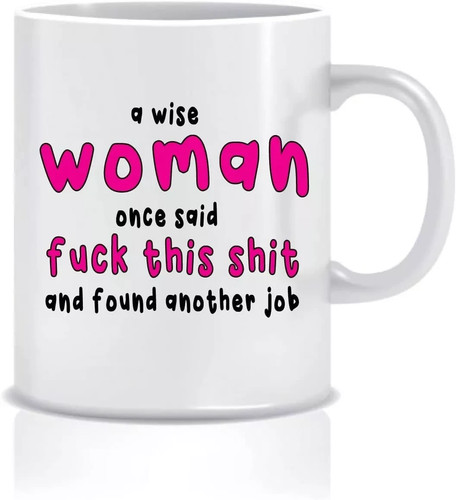 Wise woman once said - once, mug
