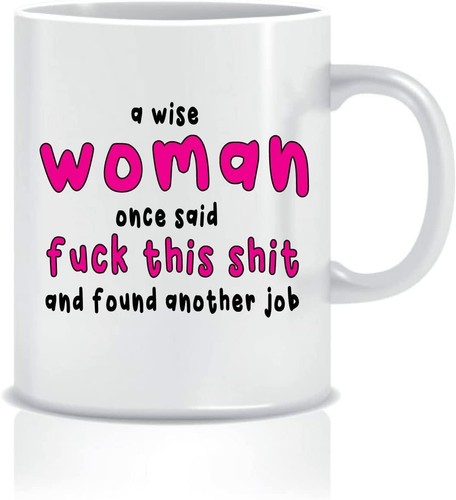 Wise woman once said mug - a,